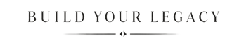 Build Your Legacy - Home