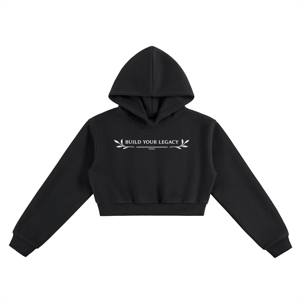 Build Your Legacy Cropped Hoodie