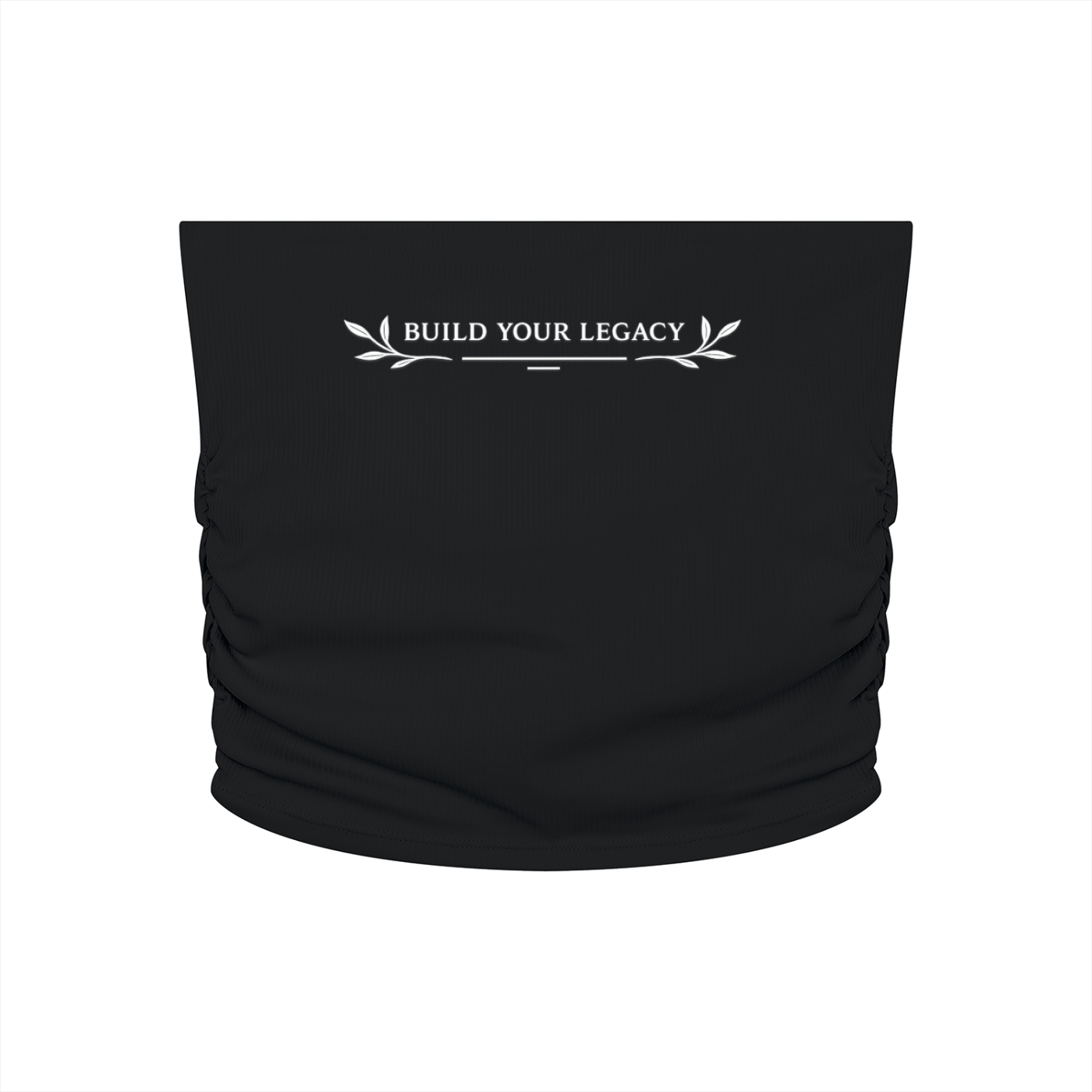 Build Your Legacy Tube Top
